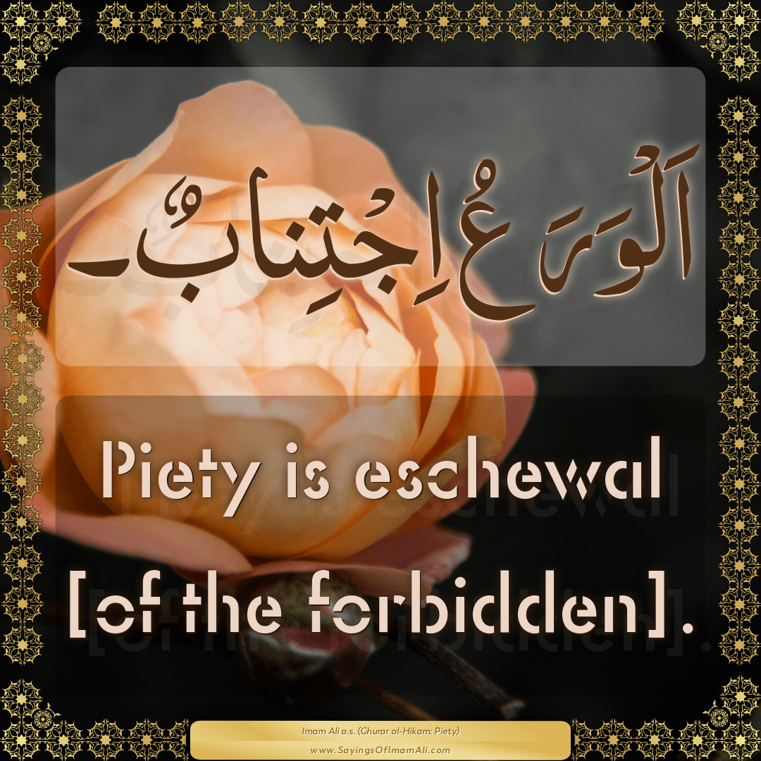 Piety is eschewal [of the forbidden].